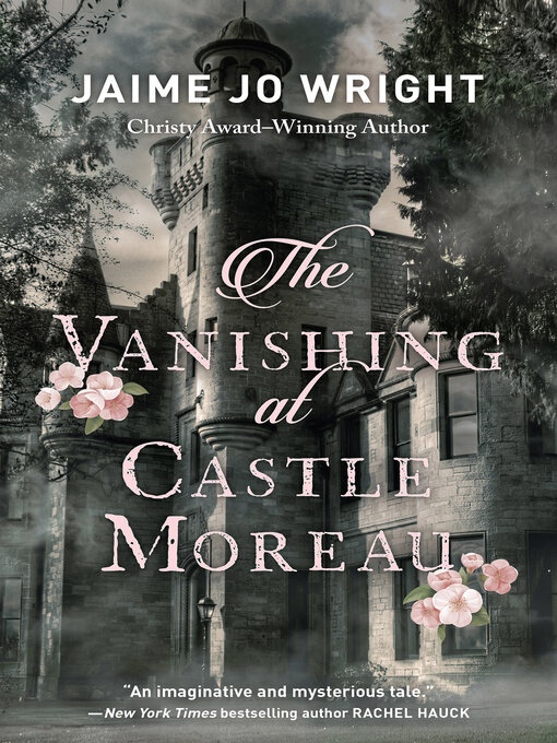 Title details for The Vanishing at Castle Moreau by Jaime Jo Wright - Wait list